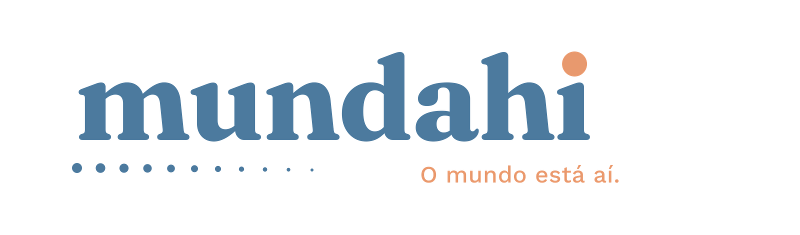 Mundahi — O mundo está aí.
